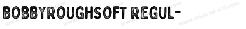 BOBBYROUGHSOFT REGUL字体转换